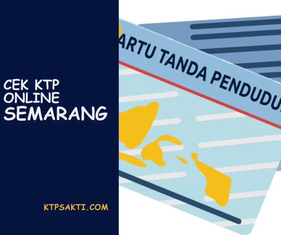 Cek KTP Online Semarang. e-KTP merupakan dokumen penting bagi setiap warga negara Indonesia yang sudah berumur diatas 17 tahun.