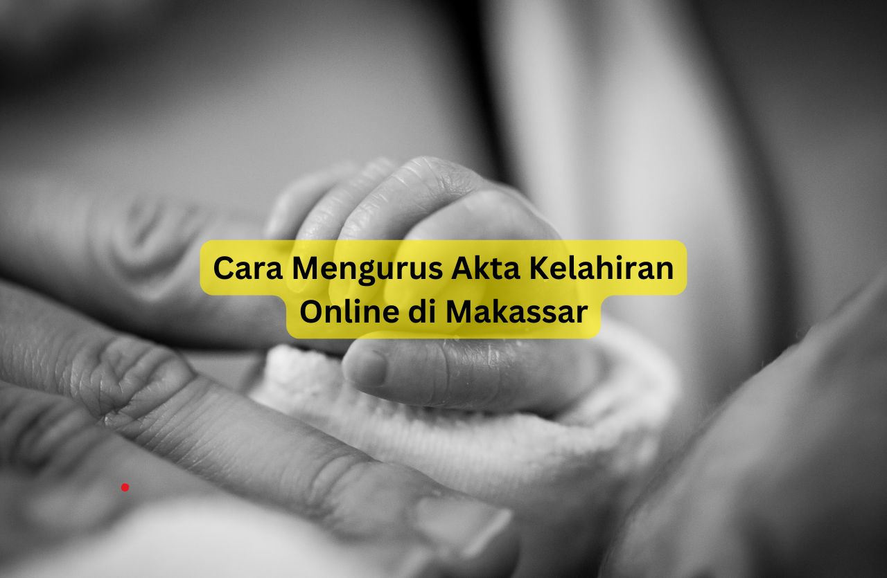 Pelajari cara daftar dan membuat akta kelahiran online Makassar dengan panduan lengkap ini. Urus akta kelahiran secara online dengan mudah tanpa harus antri di kantor Dukcapil.