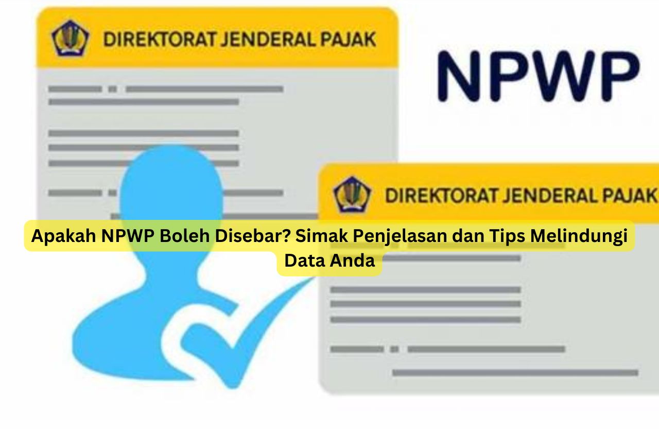 Apakah NPWP boleh disebar? Pelajari risiko, manfaat, dan cara melindungi data NPWP dari penyalahgunaan. Nomor Pokok Wajib Pajak (NPWP) merupakan identitas unik yang wajib dimiliki oleh setiap wajib pajak di Indonesia. Dengan peran penting dalam berbagai transaksi keuangan dan administrasi, muncul pertanyaan penting: apakah NPWP boleh disebar? Artikel ini akan membahas aspek hukum, potensi risiko, dan langkah yang perlu diambil untuk melindungi NPWP dari penyalahgunaan.