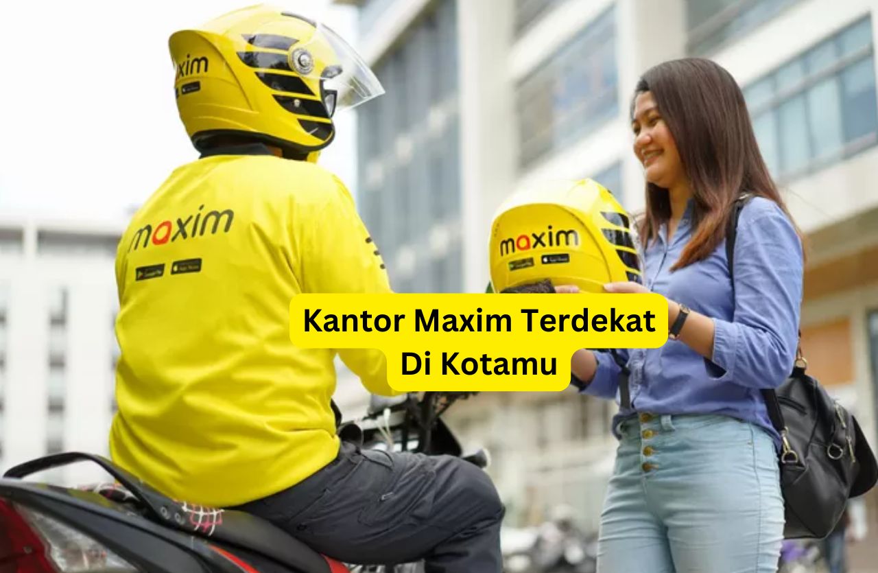 Mau tahu alamat kantor Maxim terdekat di Kotamu dan kota lainnya? Simak informasi lengkapnya di sini, termasuk cara daftar driver Maxim, keunggulan layanan, dan kontak resminya!